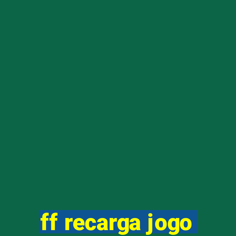 ff recarga jogo